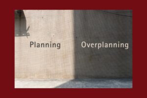 Overplanning - Schattenseite